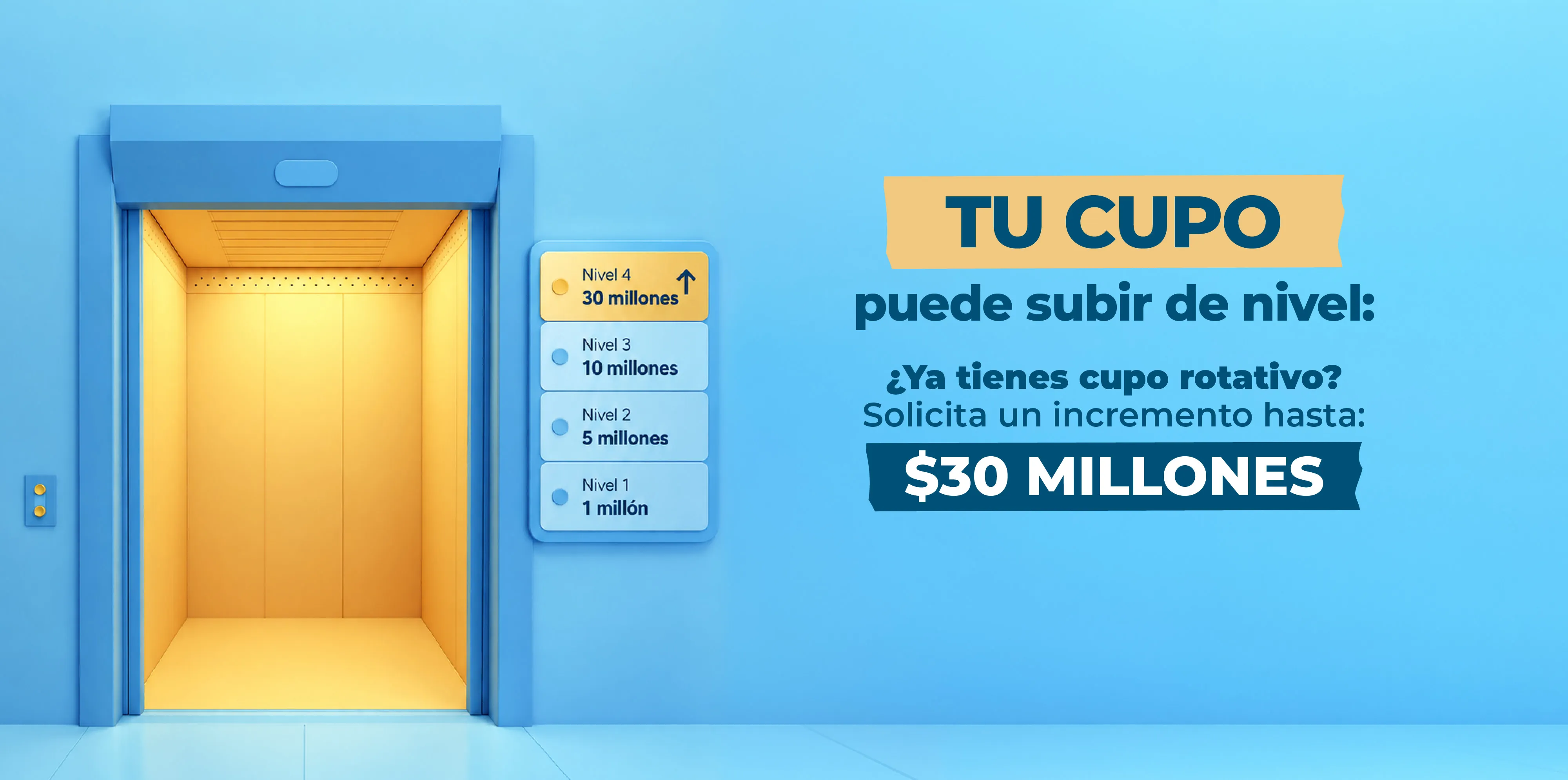 Tu cupo puede subir de nivel: solicita un incremento hasta 30 millones